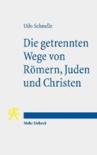 Die getrennten Wege von Römern, Juden und Christen : Religionspolitik im 1. Jahrhundert n. Chr. （2019. VIII, 212 S. 18.1 cm）