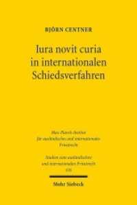 Iura novit curia in internationalen Schiedsverfahren : Eine historisch-rechtsvergleichende Studie zu den Grundlagen der Rechtsermittlung. Dissertationsschrift (Studien zum ausländischen und internationalen Privatrecht / StudIPR 416) （2019. XXII, 391 S. 236 mm）