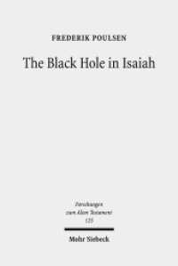 The Black Hole in Isaiah : A Study of Exile as a Literary Theme (Forschungen zum Alten Testament / FAT 125) （2019. XIV, 475 S. 242 mm）
