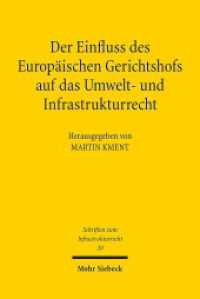 Der Einfluss des Europäischen Gerichtshofs auf das Umwelt- und Infrastrukturrecht : Aktuelle Entwicklungslinien (Schriften zum Infrastrukturrecht InfraSR 20) （2019. VII, 178 S. 232 mm）