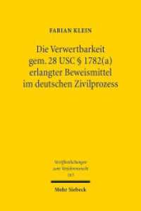 Die Verwertbarkeit gem. 28 USC 1782(a) erlangter Beweismittel im deutschen Zivilprozess : Dissertationsschrift (Veröffentlichungen zum Verfahrensrecht / VVerfR 163) （2020. XVIII, 190 S. 233 mm）