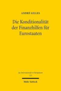 Die Konditionalität der Finanzhilfen für Eurostaaten : Dissertationsschrift (Jus Internationale et Europaeum / JusIntEu 153) （2019. XVIII, 286 S. 234 mm）