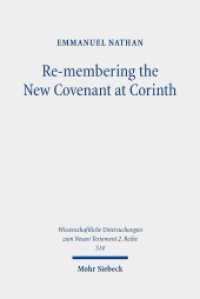 Re-membering the New Covenant at Corinth : A Different Perspective on 2 Corinthians 3. Dissertationsschrift (Wissenschaftliche Untersuchungen zum Neuen Testament 514) （2020. XIV, 207 S. 232 mm）