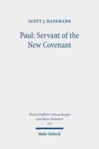 Paul: Servant of the New Covenant : Pauline Polarities in Eschatological Perspective (Wissenschaftliche Untersuchungen zum Neuen Testament 435) （2020. XVIII, 420 S. 241 mm）