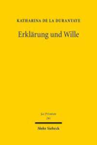 Erklärung und Wille : Habilitationsschrift (Jus Privatum 241) （2020. XVII, 389 S. 238 mm）