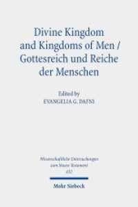 Divine Kingdom and Kingdoms of Men / Gottesreich und Reiche der Menschen : Studies on the Theology of the Septuagint Volume II / Studien zur Theologie der Septuaginta Band II (Wissenschaftliche Untersuchungen zum Neuen Testament 432) （2019. XVI, 239 S. 243 mm）