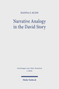 Narrative Analogy in the David Story : Parallels between Genesis 25-50 and 1 Samuel 16-1 Kings 2. Dissertationsschrift (Forschungen zum Alten Testament 2. Reihe) （2024. 310 S. 232 mm）