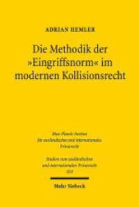 Die Methodik der "Eingriffsnorm" im modernen Kollisionsrecht (Studien zum ausländischen und internationalen Privatrecht / StudIPR 424) （2019. XXV, 315 S. 233 mm）