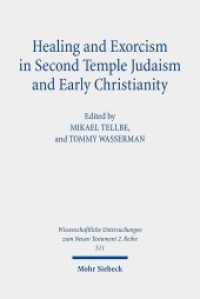 Healing and Exorcism in Second Temple Judaism and Early Christianity (Wissenschaftliche Untersuchungen zum Neuen Testament 2. Reihe 511) （2020. XII, 317 S. 233 mm）