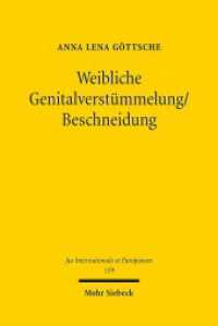 Weibliche Genitalverstümmelung/Beschneidung : Interdisziplinäre Betrachtungen und rechtliche Einordnungen im Lichte von Grund- und Menschenrechten. Dissertationsschrift (Jus Internationale et Europaeum / JusIntEu 159) （2020. XV, 295 S. 232 mm）