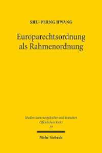 Europarechtsordnung als Rahmenordnung : Versuch einer Überwindung der dualistischen Konstruktion von staatlichen und überstaatlichen Rechtsordnungen (Studien zum europäischen und deutschen Öffentlichen Recht / EuDÖR 29) （2020. XIII, 331 S. 232 mm）