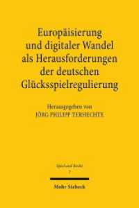 Europäisierung und digitaler Wandel als Herausforderungen der deutschen Glücksspielregulierung (Spiel und Recht SuR 7) （2020. VIII, 193 S. 232 mm）
