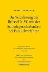 Die Verzahnung der Brüssel Ia-VO mit der Schiedsgerichtsbarkeit bei Parallelverfahren : Dissertationsschrift (Studien zum ausländischen und internationalen Privatrecht / StudIPR 436) （2020. XXX, 380 S. 233 mm）