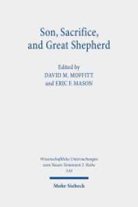 Son, Sacrifice, and Great Shepherd : Studies on the Epistle to the Hebrews (Wissenschaftliche Untersuchungen zum Neuen Testament 510) （2020. XII, 316 S. 242 mm）