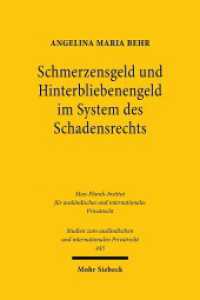 Schmerzensgeld und Hinterbliebenengeld im System des Schadensrechts (Studien zum ausländischen und internationalen Privatrecht / StudIPR 443) （2020. XXXVIII, 323 S. 237 mm）