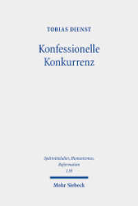 Konfessionelle Konkurrenz : Gelehrte Kontroversen an den Universitäten Heidelberg und Mainz (1583-1622). Dissertationsschrift (Spätmittelalter, Humanismus, Reformation / Studies in the Late Middle Ages, Humanism and the Reformatio) （2022. XII, 450 S.）