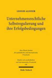Unternehmensrechtliche Selbstregulierung und ihre Erfolgsbedingungen (Studien zum ausländischen und internationalen Privatrecht / StudIPR) （2024. 220 S. 232 mm）