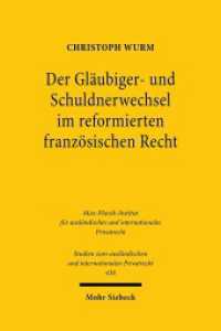 Der Gläubiger- und Schuldnerwechsel im reformierten französischen Recht : Eine Betrachtung aus nationaler und europäischer Perspektive. Dissertationsschrift (Studien zum ausländischen und internationalen Privatrecht / StudIPR 438) （2020. XXIII, 215 S. 232 mm）