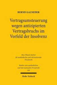 Vertragsumsteuerung wegen antizipierten Vertragsbruchs im Vorfeld der Insolvenz (Studien zum ausländischen und internationalen Privatrecht / StudIPR 444) （2020. XXX, 510 S. 232 mm）