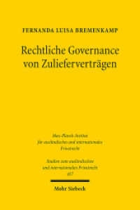 Rechtliche Governance von Zulieferverträgen (Studien zum ausländischen und internationalen Privatrecht / StudIPR) （2021. XXVII, 317 S. 232 mm）