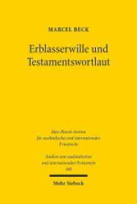 Erblasserwille und Testamentswortlaut (Studien zum ausländischen und internationalen Privatrecht / StudIPR 448) （2020. XX, 342 S. 232 mm）