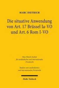 Die situative Anwendung von Art. 17 Brüssel Ia-VO und Art. 6 Rom I-VO (Studien zum ausländischen und internationalen Privatrecht / StudIPR 447) （2020. XXV, 363 S. 233 mm）