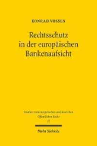 Rechtsschutz in der europäischen Bankenaufsicht : Zugleich ein Beitrag zum Rechtsschutz im Europäischen Verwaltungsverbund. Dissertationsschrift (Studien zum europäischen und deutschen Öffentlichen Recht / EuDÖR 31) （2020. XIII, 316 S. 232 mm）