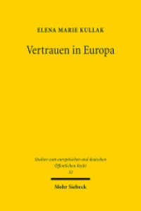Vertrauen in Europa : Entwicklung und Funktion als Verfassungsgrundsatz des Unionsrechts. Dissertationsschrift (Studien zum europäischen und deutschen Öffentlichen Recht / EuDÖR 32) （2021. XVII, 288 S. 238 mm）