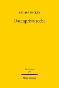 Datenprivatrecht : Neue Technologien im Spannungsfeld von Datenschutzrecht und BGB. Habilitationsschrift (Jus Privatum 244) （2020. XXXI, 744 S. 241 mm）