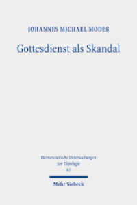 Gottesdienst als Skandal : Eine kreuzestheologische Fundamentalliturgik. Dissertationsschrift (Hermeneutische Untersuchungen zur Theologie / HUTh 85) （2022. XV, 472 S.）