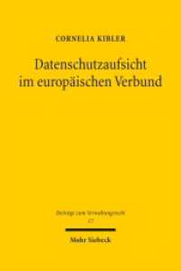 Datenschutzaufsicht im europäischen Verbund : Unabhängigkeit, Effektivität, Rechtsschutz und Legitimation. Dissertationsschrift (Beiträge zum Verwaltungsrecht / BVwR 17) （2021. XXVIII, 489 S. 240 mm）