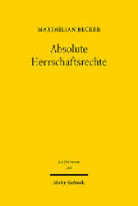 Absolute Herrschaftsrechte : Habilitationsschrift (Jus Privatum 266) （2022. XXIX, 732 S.）