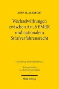 Wechselwirkungen zwischen Art. 6 EMRK und nationalem Strafverfahrensrecht (Rechtsvergleichung und Rechtsvereinheitlichung / RuR 73) （2020. XXI, 352 S. 244 mm）