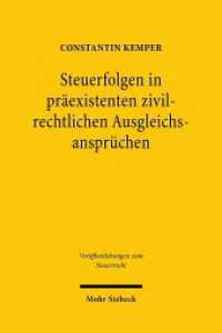 Steuerfolgen in präexistenten zivilrechtlichen Ausgleichsansprüchen : Eine Studie am Beispiel des Schadens- und Bereicherungsrechts. Dissertationsschrift (Veröffentlichungen zum Steuerrecht SteuerR 11) （2021. XXVI, 591 S. 239 mm）
