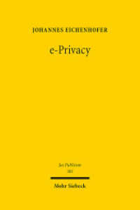 e-Privacy : Theorie und Dogmatik eines europäischen Privatheitsschutzes im Internet-Zeitalter. Habilitationsschrift (Jus Publicum 301) （2021. XXIII, 488 S. 237 mm）
