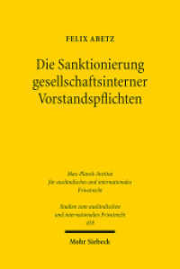 Die Sanktionierung gesellschaftsinterner Vorstandspflichten (Studien zum ausländischen und internationalen Privatrecht / StudIPR 459) （2021. XXIV, 267 S. 232 mm）