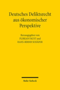Deutsches Deliktsrecht aus ökonomischer Perspektive : 16. Travemünder Symposium zur ökonomischen Analyse des Rechts （2024. X, 367 S. 232 mm）
