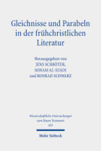 Gleichnisse und Parabeln in der frühchristlichen Literatur : Methodische Konzepte, religionshistorische Kontexte, theologische Deutungen (Wissenschaftliche Untersuchungen zum Neuen Testament 456) （2021. IX, 379 S. 237 mm）