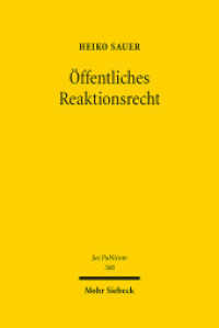 Öffentliches Reaktionsrecht : Theorie und Dogmatik der Folgen hoheitlicher Rechtsverletzungen. Habilitationsschrift (Jus Publicum 300) （2021. XXXVII, 605 S. 243 mm）