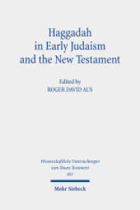 Haggadah in Early Judaism and the New Testament (Wissenschaftliche Untersuchungen zum Neuen Testament 461) （2021. XIII, 431 S. 243 mm）