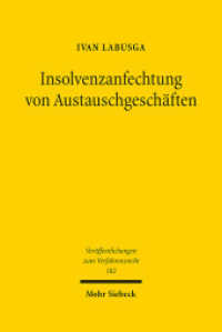 Insolvenzanfechtung von Austauschgeschäften : Dissertationsschrift (Veröffentlichungen zum Verfahrensrecht / VVerfR 182) （2021. XV, 168 S. 239 mm）