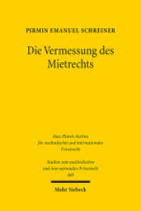 Die Vermessung des Mietrechts (Studien zum ausländischen und internationalen Privatrecht / StudIPR 468) （2021. XXIV, 379 S. 232 mm）