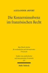 Die Konzerninsolvenz im französischen Recht (Studien zum ausländischen und internationalen Privatrecht / StudIPR 474) （2022. XXXIV, 659 S. 232 mm）