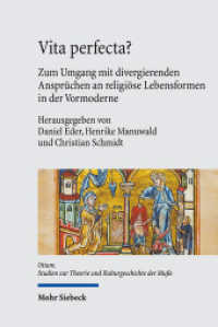 Vita perfecta? : Zum Umgang mit divergierenden Ansprüchen an religiöse Lebensformen in der Vormoderne (Otium 24) （2021. IX, 516 S. 238 mm）