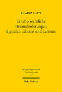 Urheberrechtliche Herausforderungen digitalen Lehrens und Lernens : Konzeption eines kommunikationsformoffenen Urheberrechts. Dissertationsschrift (Geistiges Eigentum und Wettbewerbsrecht GEuWR 167) （2021. XIV, 228 S. 242 mm）
