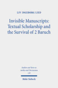 Invisible Manuscripts: Textual Scholarship and the Survival of 2 Baruch (Studien und Texte zu Antike und Christentum /Studies and Texts in Antiquity and Christianity / STAC 128) （2021. XVIII, 320 S. 232 mm）