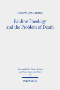 Pauline Theology and the Problem of Death : Dissertationsschrift (Wissenschaftliche Untersuchungen zum Neuen Testament 558) （2021. XV, 195 S. 234 mm）