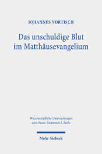 Das unschuldige Blut im Matthäusevangelium : Zur geschichtstheologischen Deutung des Todes Jesu. Dissertationsschrift (Wissenschaftliche Untersuchungen zum Neuen Testament 2. Reihe 578) （2022. XVI, 469 S.）