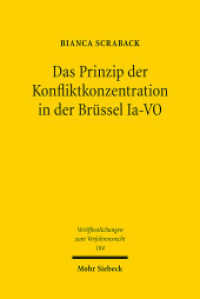 Das Prinzip der Konfliktkonzentration in der Brüssel Ia-VO : Begrenzte Klägerwahlrechte für Verträge und Delikte mit mehrfachem Ortsbezug. Dissertationsschrift (Veröffentlichungen zum Verfahrensrecht / VVerfR 184) （2021. XVIII, 287 S.）