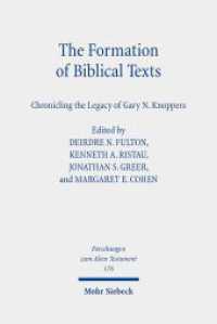 The Formation of Biblical Texts : Chronicling the Legacy of Gary N. Knoppers (Forschungen zum Alten Testament / FAT 176) （2024. XI, 494 S. 232 mm）
